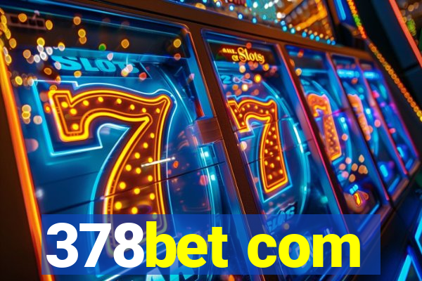 378bet com